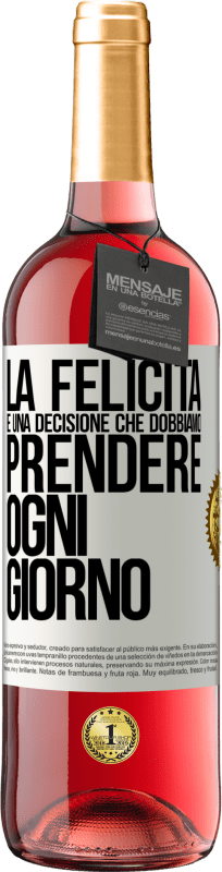 29,95 € Spedizione Gratuita | Vino rosato Edizione ROSÉ La felicità è una decisione che dobbiamo prendere ogni giorno Etichetta Bianca. Etichetta personalizzabile Vino giovane Raccogliere 2024 Tempranillo