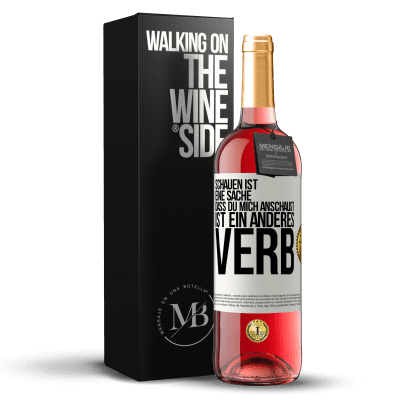 «Schauen ist eine Sache. Dass du mich anschaust, ist ein anderes Verb» ROSÉ Ausgabe