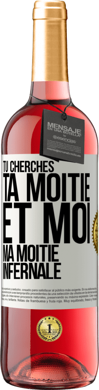 29,95 € Envoi gratuit | Vin rosé Édition ROSÉ Tu cherches ta moitié et moi ma moitié infernale Étiquette Blanche. Étiquette personnalisable Vin jeune Récolte 2024 Tempranillo