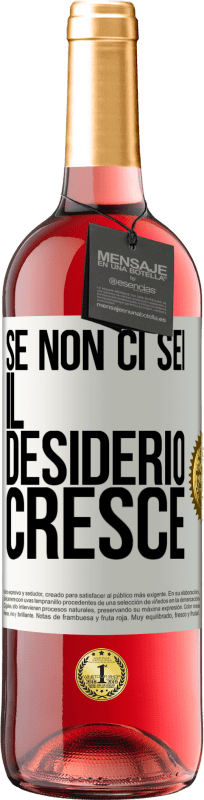 29,95 € Spedizione Gratuita | Vino rosato Edizione ROSÉ Se non ci sei, il desiderio cresce Etichetta Bianca. Etichetta personalizzabile Vino giovane Raccogliere 2024 Tempranillo