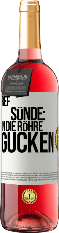 29,95 € Kostenloser Versand | Roséwein ROSÉ Ausgabe RefSünde: in die Röhre gucken Weißes Etikett. Anpassbares Etikett Junger Wein Ernte 2023 Tempranillo