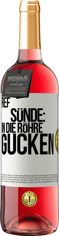 29,95 € Kostenloser Versand | Roséwein ROSÉ Ausgabe RefSünde: in die Röhre gucken Weißes Etikett. Anpassbares Etikett Junger Wein Ernte 2024 Tempranillo