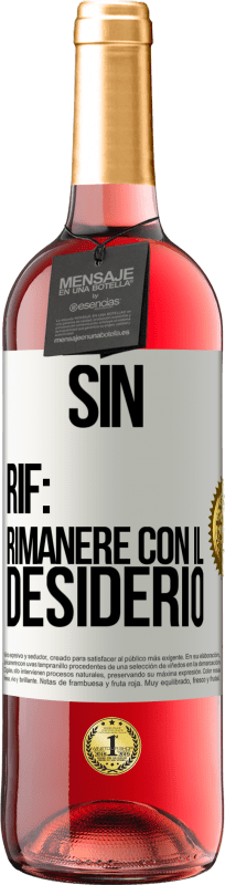 29,95 € Spedizione Gratuita | Vino rosato Edizione ROSÉ Sin. Rif: rimanere con il desiderio Etichetta Bianca. Etichetta personalizzabile Vino giovane Raccogliere 2024 Tempranillo