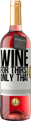 29,95 € 送料無料 | ロゼワイン ROSÉエディション 彼はのどが渇いた。それだけ ホワイトラベル. カスタマイズ可能なラベル 若いワイン 収穫 2025 Tempranillo