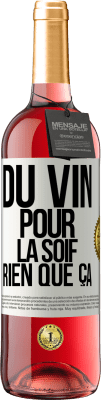 29,95 € Envoi gratuit | Vin rosé Édition ROSÉ Du vin pour la soif. Rien que ça Étiquette Blanche. Étiquette personnalisable Vin jeune Récolte 2023 Tempranillo