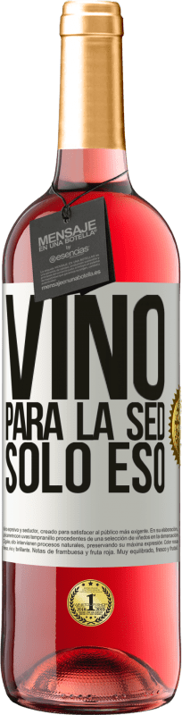 29,95 € Envío gratis | Vino Rosado Edición ROSÉ Vino para la sed. Sólo eso Etiqueta Blanca. Etiqueta personalizable Vino joven Cosecha 2023 Tempranillo