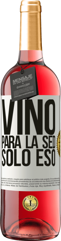 29,95 € Envío gratis | Vino Rosado Edición ROSÉ Vino para la sed. Sólo eso Etiqueta Blanca. Etiqueta personalizable Vino joven Cosecha 2025 Tempranillo