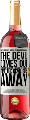 29,95 € Free Shipping | Rosé Wine ROSÉ Edition what happens when a man gets angry? The devil comes out. What happens when a woman gets angry? That the devil runs away White Label. Customizable label Young wine Harvest 2024 Tempranillo