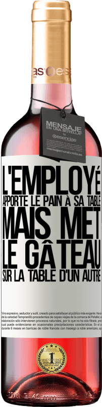 29,95 € Envoi gratuit | Vin rosé Édition ROSÉ L'employé apporte le pain à sa table, mais met le gâteau sur la table d'un autre Étiquette Blanche. Étiquette personnalisable Vin jeune Récolte 2025 Tempranillo