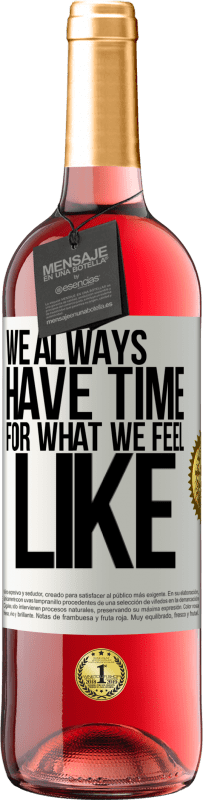29,95 € Free Shipping | Rosé Wine ROSÉ Edition We always have time for what we feel like White Label. Customizable label Young wine Harvest 2023 Tempranillo