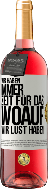 29,95 € Kostenloser Versand | Roséwein ROSÉ Ausgabe Wir haben immer Zeit für das, woauf wir Lust haben Weißes Etikett. Anpassbares Etikett Junger Wein Ernte 2024 Tempranillo