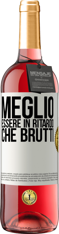 29,95 € Spedizione Gratuita | Vino rosato Edizione ROSÉ Meglio essere in ritardo che brutti Etichetta Bianca. Etichetta personalizzabile Vino giovane Raccogliere 2024 Tempranillo