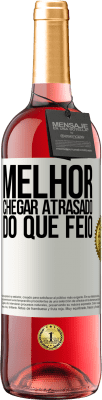 29,95 € Envio grátis | Vinho rosé Edição ROSÉ Melhor chegar atrasado do que feio Etiqueta Branca. Etiqueta personalizável Vinho jovem Colheita 2024 Tempranillo