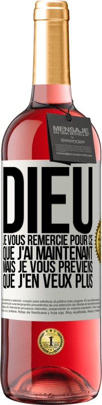 29,95 € Envoi gratuit | Vin rosé Édition ROSÉ Dieu, je vous remercie pour ce que j'ai maintenant mais je vous préviens que j'en veux plus Étiquette Blanche. Étiquette personnalisable Vin jeune Récolte 2024 Tempranillo