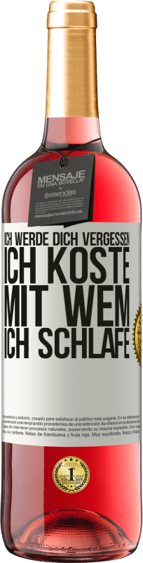 29,95 € Kostenloser Versand | Roséwein ROSÉ Ausgabe Ich werde dich vergessen, ich koste, mit wem ich schlafe Weißes Etikett. Anpassbares Etikett Junger Wein Ernte 2024 Tempranillo