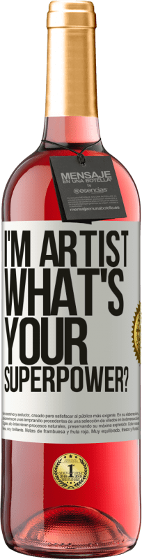 29,95 € Kostenloser Versand | Roséwein ROSÉ Ausgabe I'm artist. What's your superpower? Weißes Etikett. Anpassbares Etikett Junger Wein Ernte 2023 Tempranillo