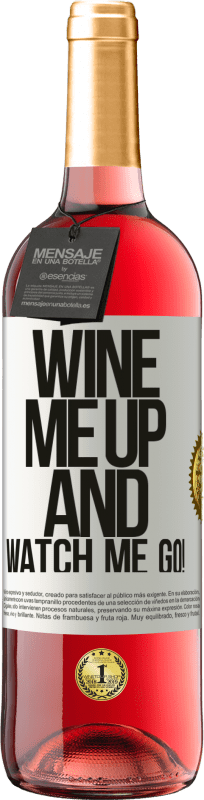 29,95 € Kostenloser Versand | Roséwein ROSÉ Ausgabe Wine me up and watch me go! Weißes Etikett. Anpassbares Etikett Junger Wein Ernte 2023 Tempranillo