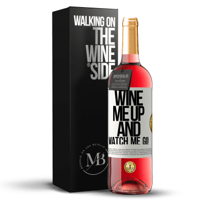 «Wine me up and watch me go!» Edizione ROSÉ