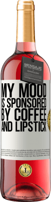 29,95 € Free Shipping | Rosé Wine ROSÉ Edition My mood is sponsored by coffee and lipstick White Label. Customizable label Young wine Harvest 2024 Tempranillo