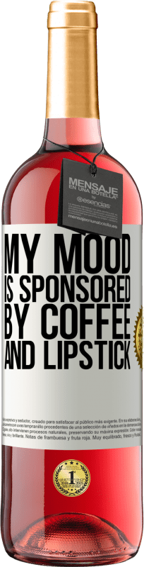 29,95 € Free Shipping | Rosé Wine ROSÉ Edition My mood is sponsored by coffee and lipstick White Label. Customizable label Young wine Harvest 2023 Tempranillo