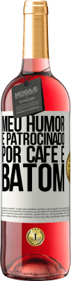 29,95 € Envio grátis | Vinho rosé Edição ROSÉ Meu humor é patrocinado por café e batom Etiqueta Branca. Etiqueta personalizável Vinho jovem Colheita 2024 Tempranillo