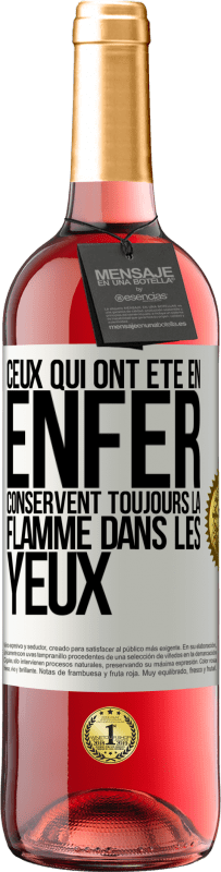 29,95 € Envoi gratuit | Vin rosé Édition ROSÉ Ceux qui ont été en enfer conservent toujours la flamme dans les yeux Étiquette Blanche. Étiquette personnalisable Vin jeune Récolte 2024 Tempranillo