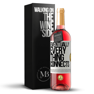 «Eventually, everything connects» ROSÉ Edition