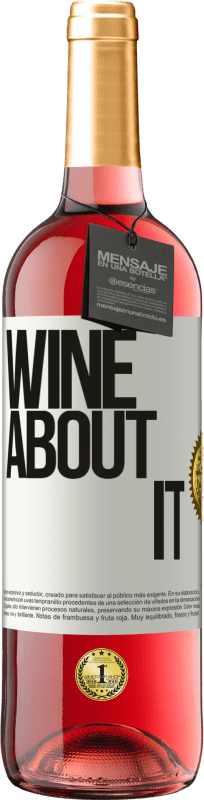 29,95 € Envío gratis | Vino Rosado Edición ROSÉ Wine about it Etiqueta Blanca. Etiqueta personalizable Vino joven Cosecha 2023 Tempranillo