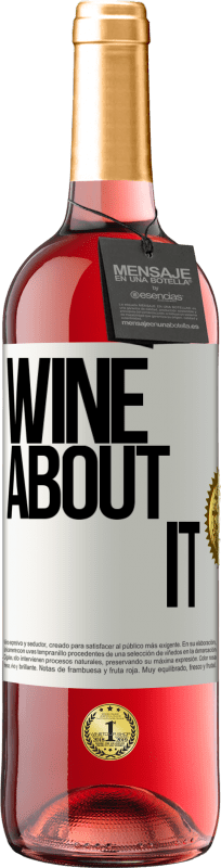 29,95 € Envio grátis | Vinho rosé Edição ROSÉ Wine about it Etiqueta Branca. Etiqueta personalizável Vinho jovem Colheita 2023 Tempranillo