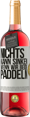 29,95 € Kostenloser Versand | Roséwein ROSÉ Ausgabe Nichts kann sinken, wenn wir beide paddeln Weißes Etikett. Anpassbares Etikett Junger Wein Ernte 2024 Tempranillo