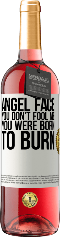 29,95 € Free Shipping | Rosé Wine ROSÉ Edition Angel face, you don't fool me, you were born to burn White Label. Customizable label Young wine Harvest 2023 Tempranillo