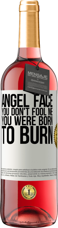 29,95 € Free Shipping | Rosé Wine ROSÉ Edition Angel face, you don't fool me, you were born to burn White Label. Customizable label Young wine Harvest 2024 Tempranillo