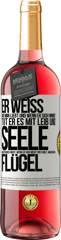 29,95 € Kostenloser Versand | Roséwein ROSÉ Ausgabe Er weiß, wie man liebt und wenn er sich hingibt, tut er es mit Leib und Seele. Aber vergiss nicht, wenn er sich nicht frei fühlt Weißes Etikett. Anpassbares Etikett Junger Wein Ernte 2024 Tempranillo