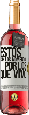 29,95 € Envío gratis | Vino Rosado Edición ROSÉ Estos son los momentos por los que vivo Etiqueta Blanca. Etiqueta personalizable Vino joven Cosecha 2024 Tempranillo