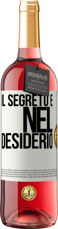 29,95 € Spedizione Gratuita | Vino rosato Edizione ROSÉ Il segreto è nel desiderio Etichetta Bianca. Etichetta personalizzabile Vino giovane Raccogliere 2024 Tempranillo