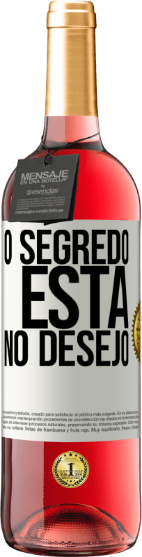 29,95 € Envio grátis | Vinho rosé Edição ROSÉ O segredo está no desejo Etiqueta Branca. Etiqueta personalizável Vinho jovem Colheita 2024 Tempranillo