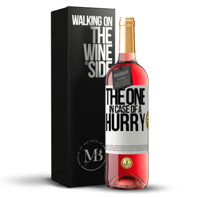 «The one in case of a hurry» ROSÉ Edition