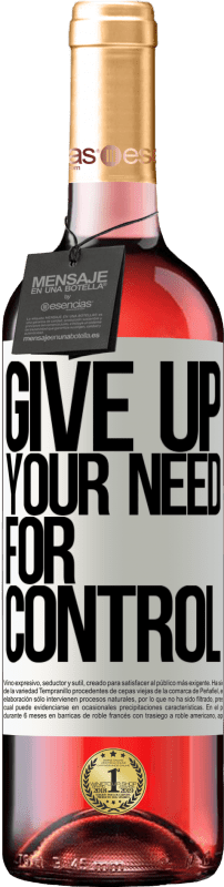 29,95 € Envoi gratuit | Vin rosé Édition ROSÉ Give up your need for control Étiquette Blanche. Étiquette personnalisable Vin jeune Récolte 2025 Tempranillo
