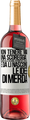 29,95 € Spedizione Gratuita | Vino rosato Edizione ROSÉ Non tenere mai una scoreggia. Salgono sulla colonna, entrano nel cervello e da lì nascono le idee di merda Etichetta Bianca. Etichetta personalizzabile Vino giovane Raccogliere 2023 Tempranillo