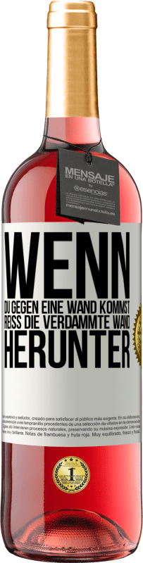 29,95 € Kostenloser Versand | Roséwein ROSÉ Ausgabe Wenn du gegen eine Wand kommst, reiß die verdammte Wand herunter Weißes Etikett. Anpassbares Etikett Junger Wein Ernte 2024 Tempranillo