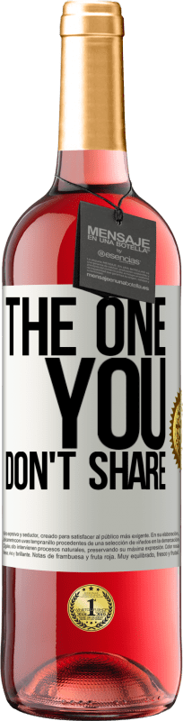 29,95 € Free Shipping | Rosé Wine ROSÉ Edition The one you don't share White Label. Customizable label Young wine Harvest 2023 Tempranillo