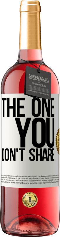 29,95 € Бесплатная доставка | Розовое вино Издание ROSÉ The one you don't share Белая этикетка. Настраиваемая этикетка Молодое вино Урожай 2024 Tempranillo