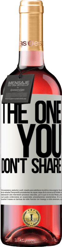 29,95 € Envoi gratuit | Vin rosé Édition ROSÉ The one you don't share Étiquette Blanche. Étiquette personnalisable Vin jeune Récolte 2024 Tempranillo