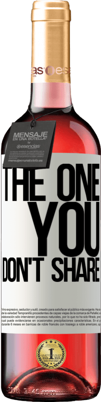 29,95 € Envoi gratuit | Vin rosé Édition ROSÉ The one you don't share Étiquette Blanche. Étiquette personnalisable Vin jeune Récolte 2025 Tempranillo