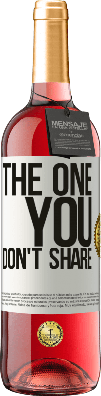 29,95 € Envío gratis | Vino Rosado Edición ROSÉ The one you don't share Etiqueta Blanca. Etiqueta personalizable Vino joven Cosecha 2024 Tempranillo