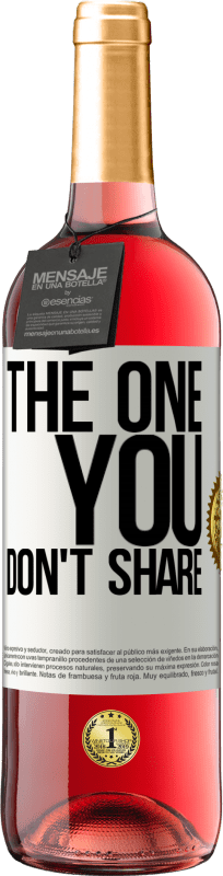 29,95 € Spedizione Gratuita | Vino rosato Edizione ROSÉ The one you don't share Etichetta Bianca. Etichetta personalizzabile Vino giovane Raccogliere 2024 Tempranillo