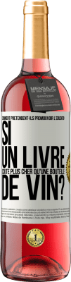 29,95 € Envoi gratuit | Vin rosé Édition ROSÉ Comment prétendent-ils promouvoir l'éducation si un livre coûte plus cher qu'une bouteille de vin? Étiquette Blanche. Étiquette personnalisable Vin jeune Récolte 2024 Tempranillo