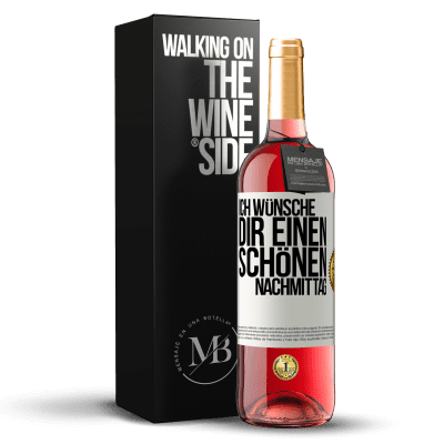 «Ich wünsche dir einen schönen Nachmittag» ROSÉ Ausgabe