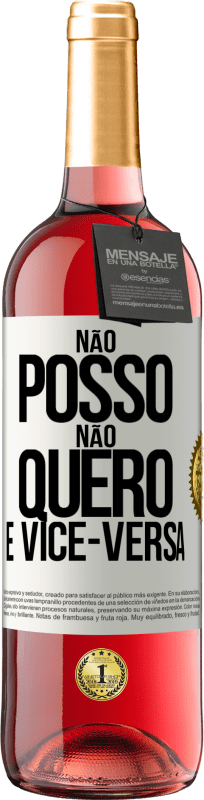 29,95 € Envio grátis | Vinho rosé Edição ROSÉ Não posso, não quero e vice-versa Etiqueta Branca. Etiqueta personalizável Vinho jovem Colheita 2024 Tempranillo