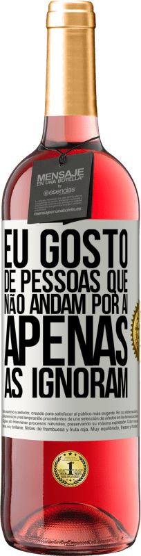 29,95 € Envio grátis | Vinho rosé Edição ROSÉ Eu gosto de pessoas que não andam por aí, apenas as ignoram Etiqueta Branca. Etiqueta personalizável Vinho jovem Colheita 2024 Tempranillo